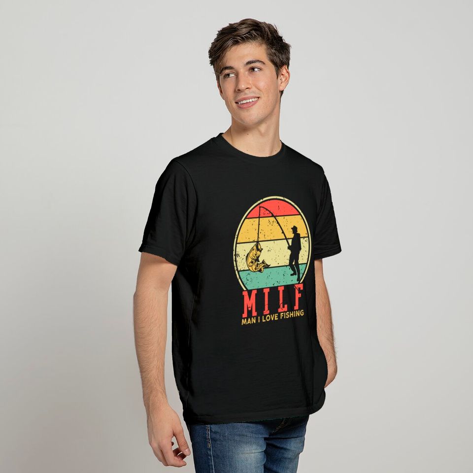 I Love Milfs T-Shirts Vintage MILF Man I Love Fishing
