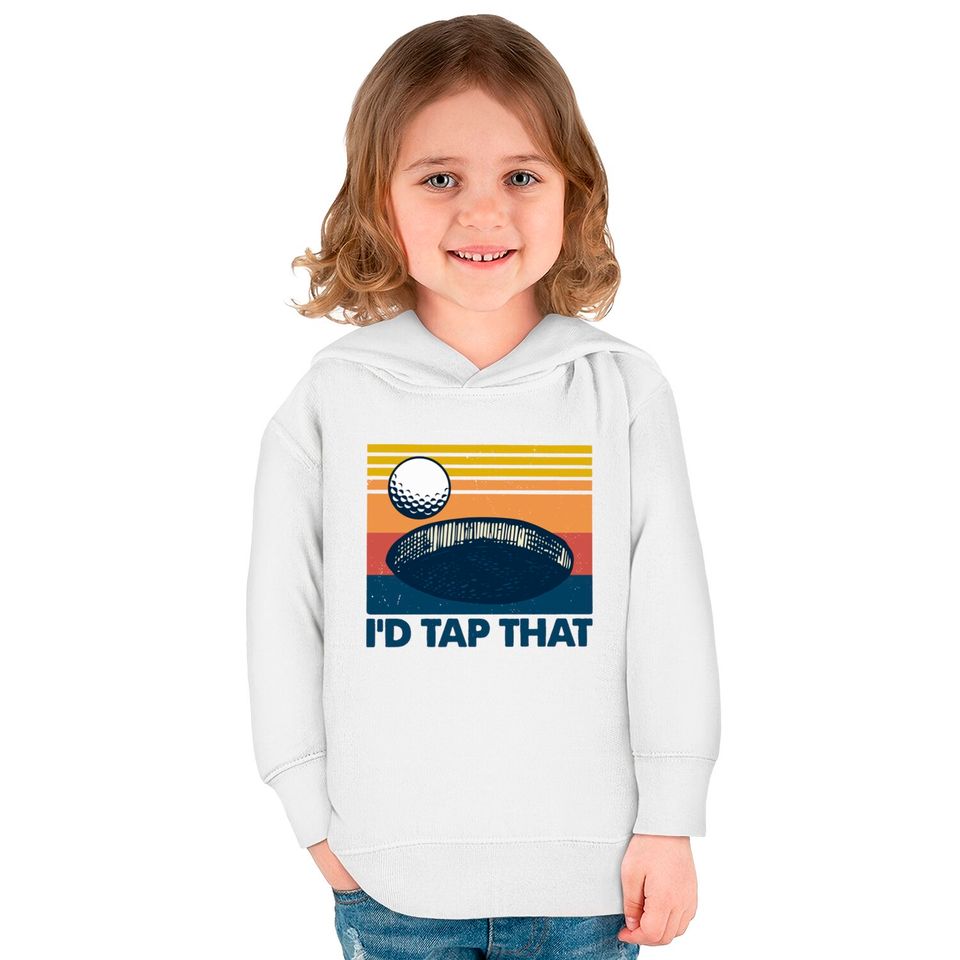 Retro Golf I'd Tap That - Id Tap That Golf Funny - Kids Pullover Hoodies