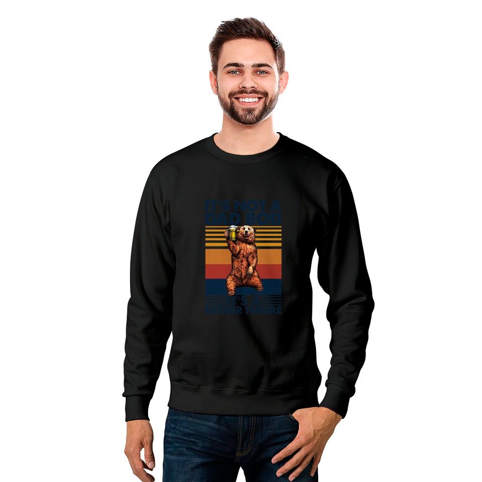 It's Not A Dad Bod It's A Father Figure Sweatshirts, Father's Day Sweatshirts, Father's Day Gift, Funny Father's Day Sweatshirts