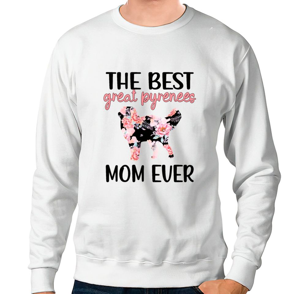 Great Pyrenees Mom Dog Lover Great Pyrenees Mama Sweatshirts
