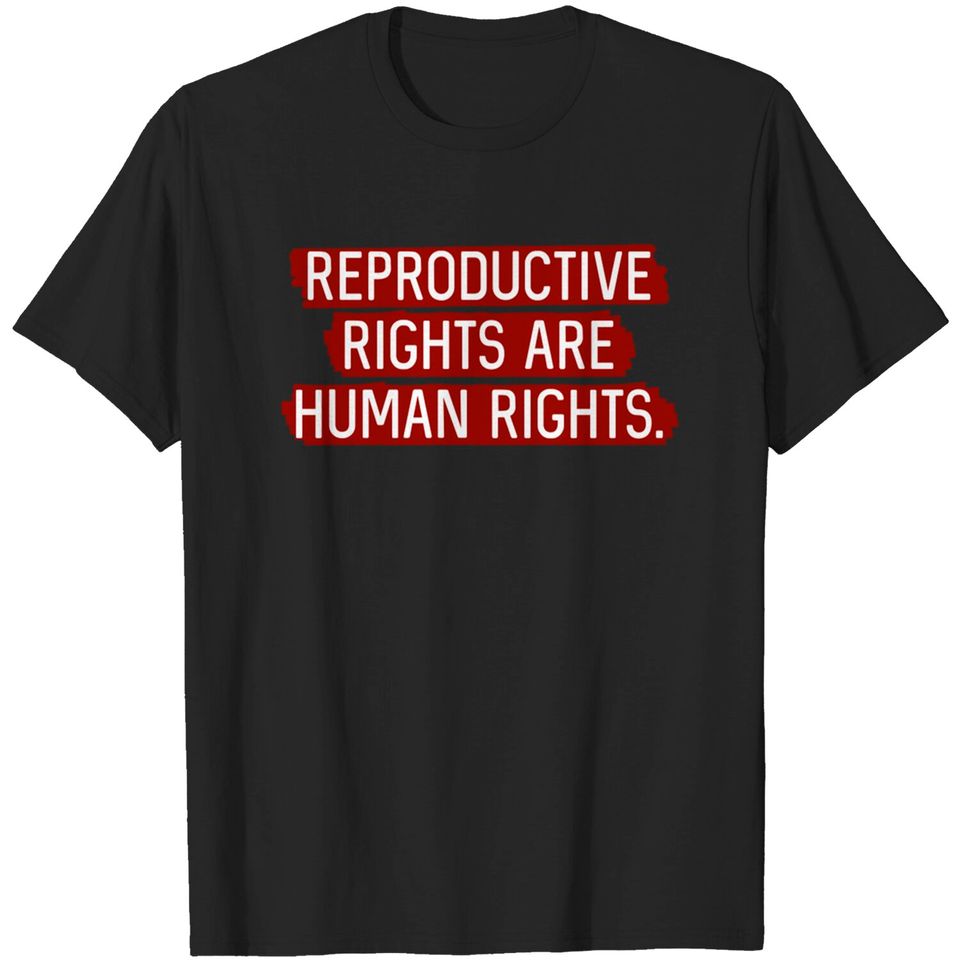 Red: Reproductive rights are human rights. - Reproductive Rights - T-Shirt