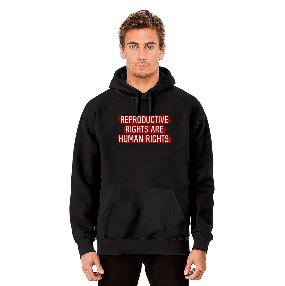 Red: Reproductive rights are human rights. - Reproductive Rights - Hoodies