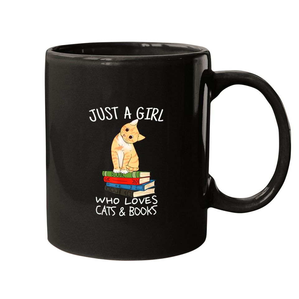 Just A Girl Who Loves Books And Cats - Funny Reading Mugs