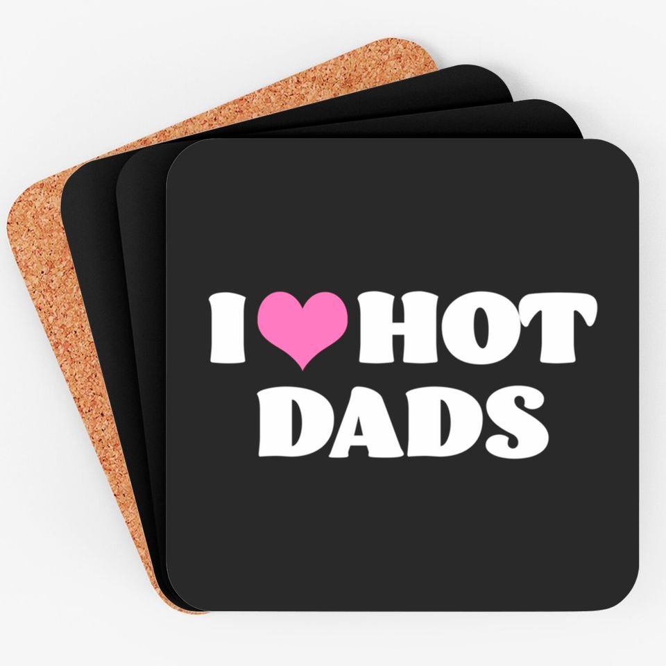 I Love Hot Dads Coasters Funny Pink Heart Hot Dad Coaster I Love Hot Dads