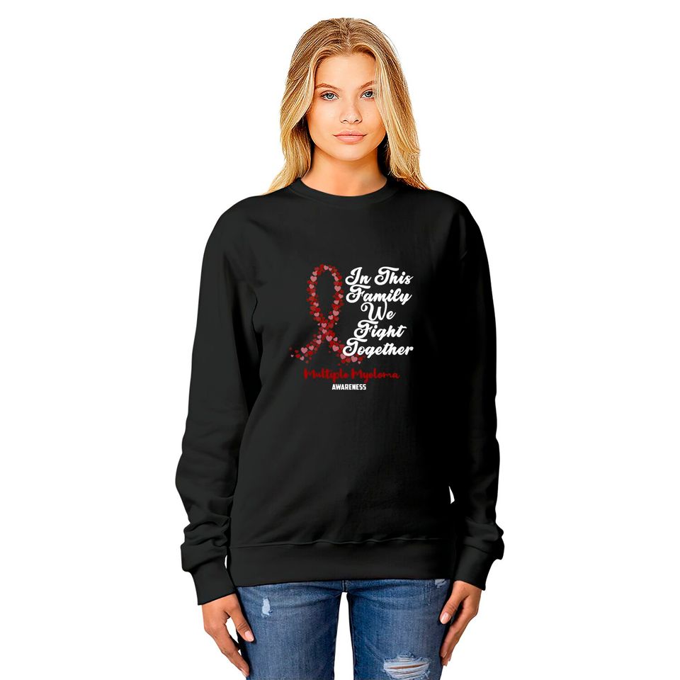 Multiple Myeloma Awareness In This Family We Fight Together - Just Breathe and Fight On - Multiple Myeloma Awareness - Sweatshirts