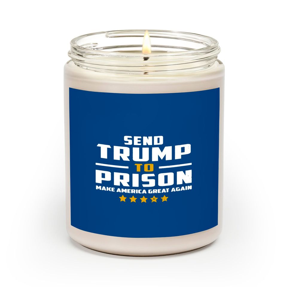Send Trump to Prison Scented Candles