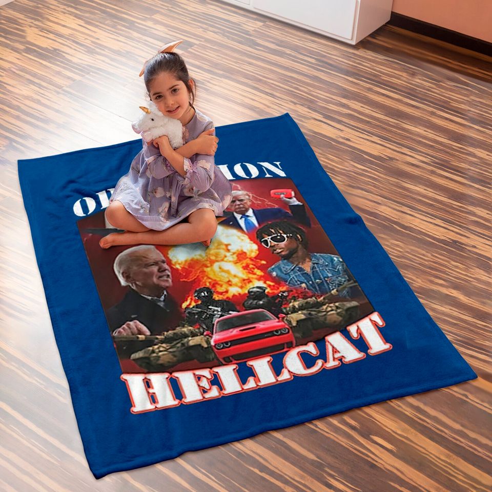 Operation Hellcat Baby Blankets, Biden Die For This Hellcat Baby Blankets