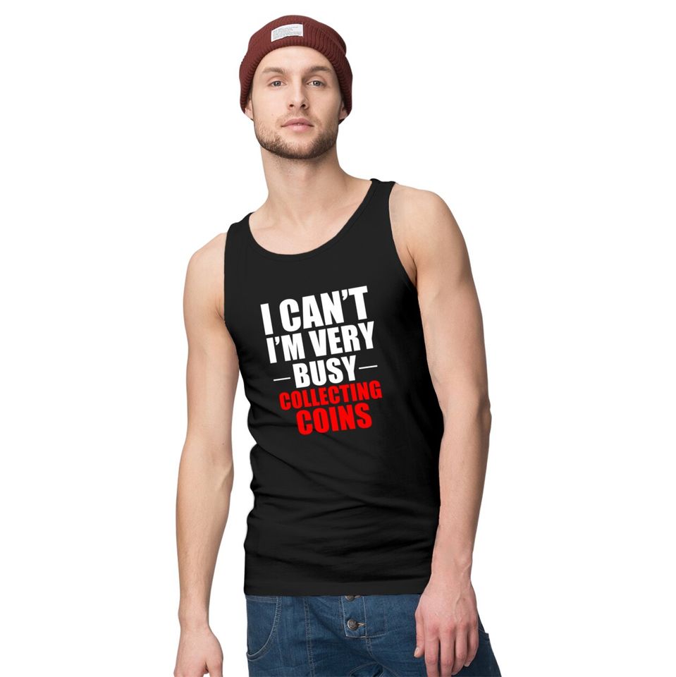 Coin Collector Collecting Gift Tank Tops