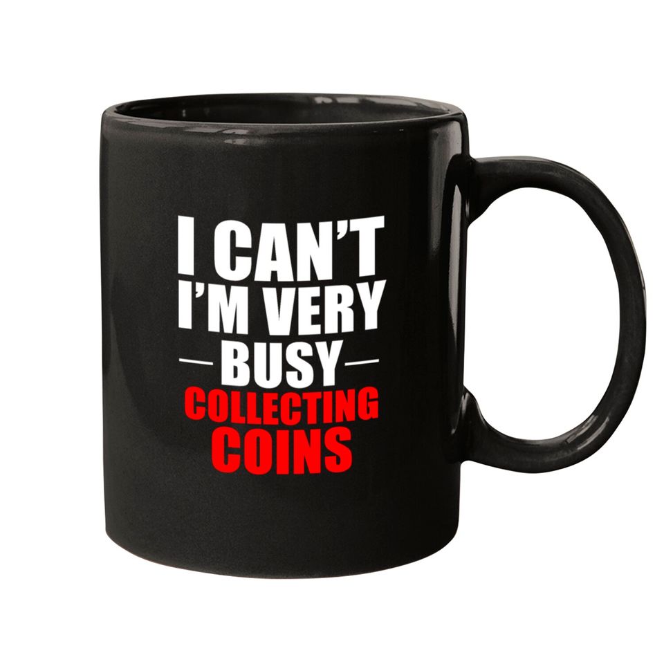 Coin Collector Collecting Gift Mugs