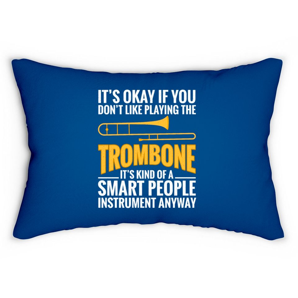 Trombone Smart People Instrument Trombonist Brass Lumbar Pillows