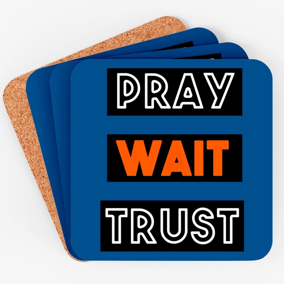 PRAY WAIT TRUST Coasters