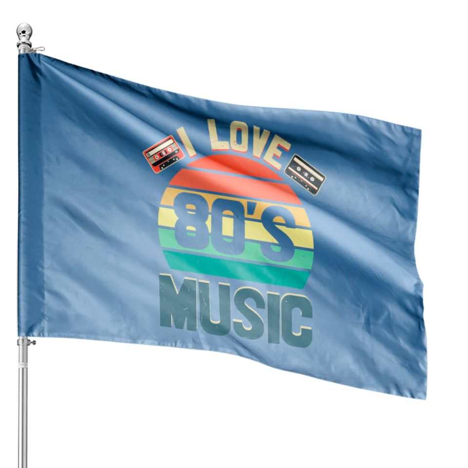 I Love 80s Music House Flags