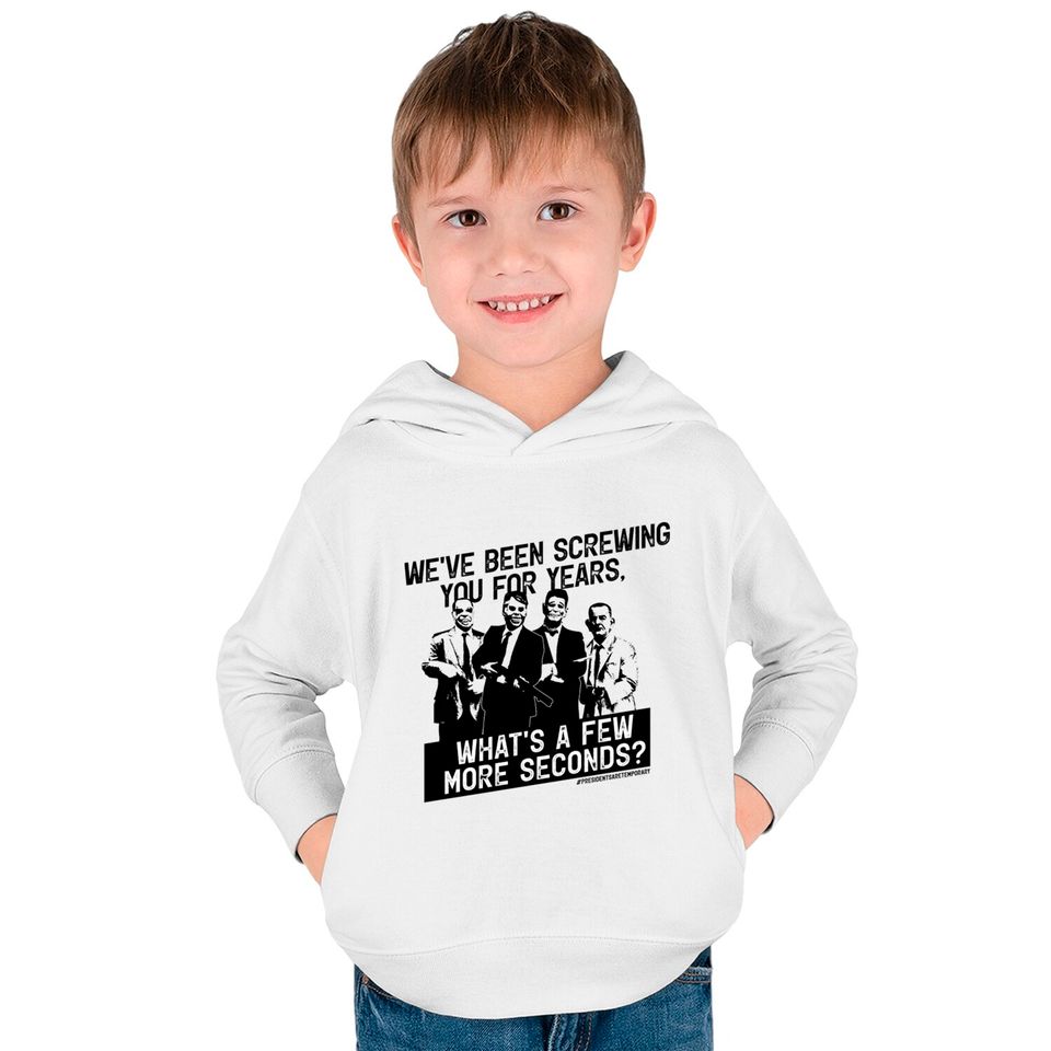 Ex-Presidents Are Temporary - Politics - Kids Pullover Hoodies