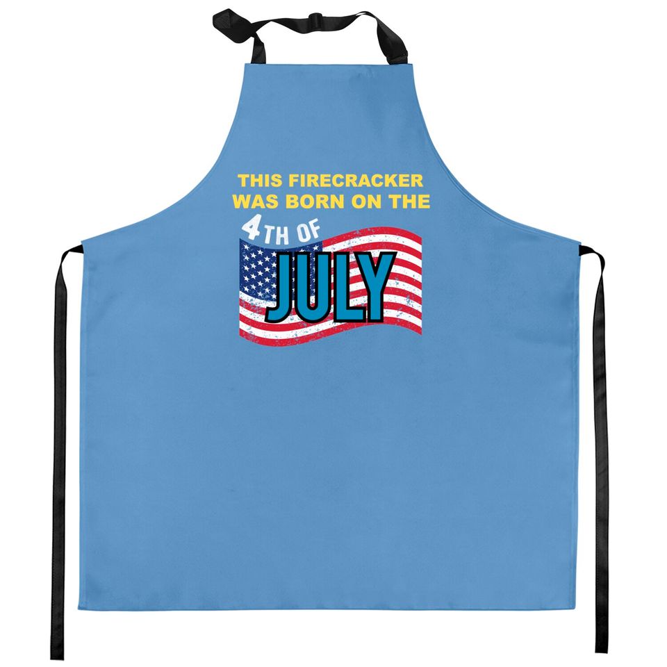 USA Flag This Firecracker Born on the 4th of July Birthday Kitchen Aprons