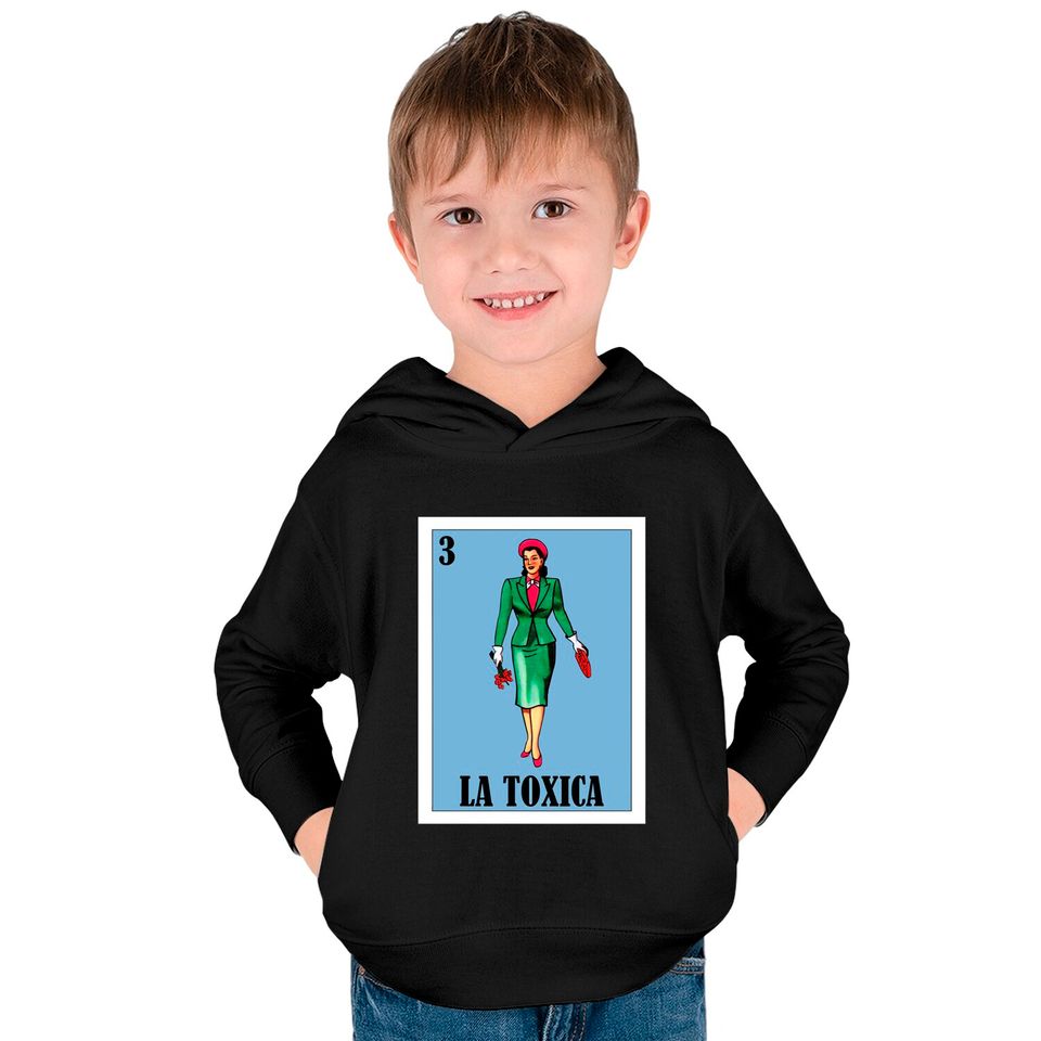 Spanish Funny Lottery Gift - Mexican La Toxica Kids Pullover Hoodies