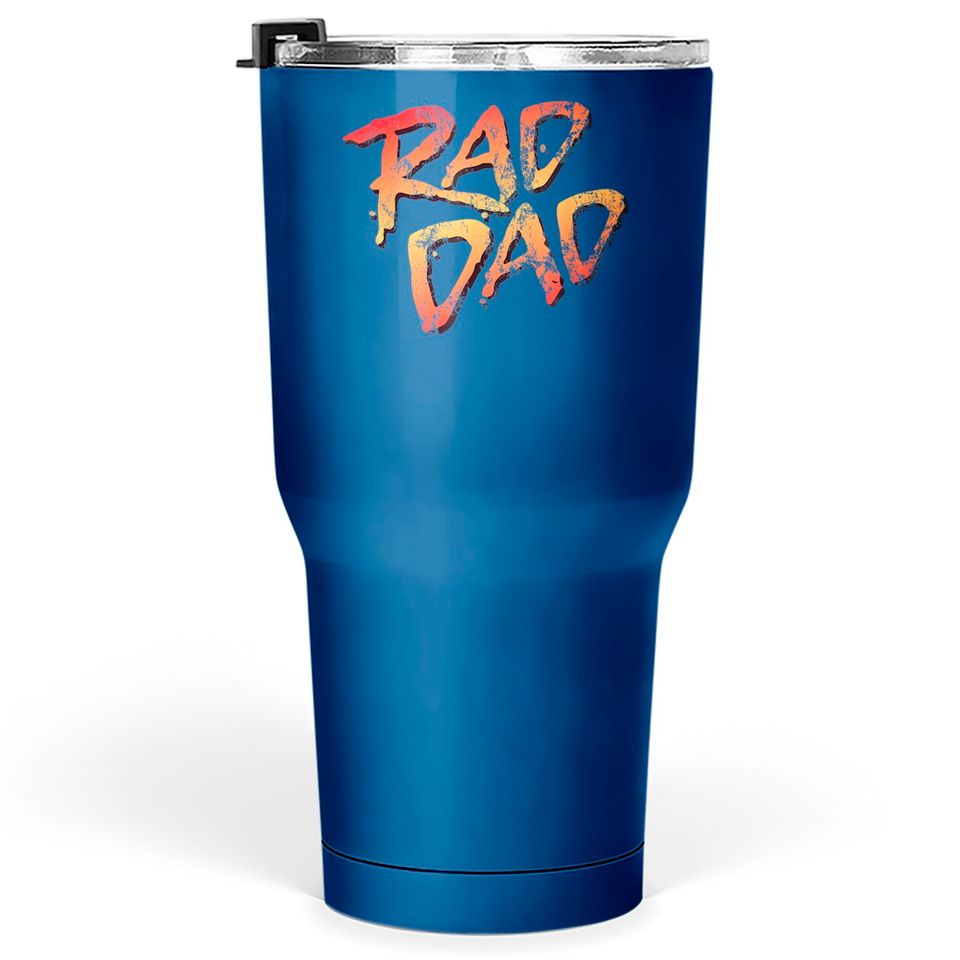 RAD DAD - 80s Nostalgic Gift for Dad, Birthday Father's Day Tumblers 30 oz