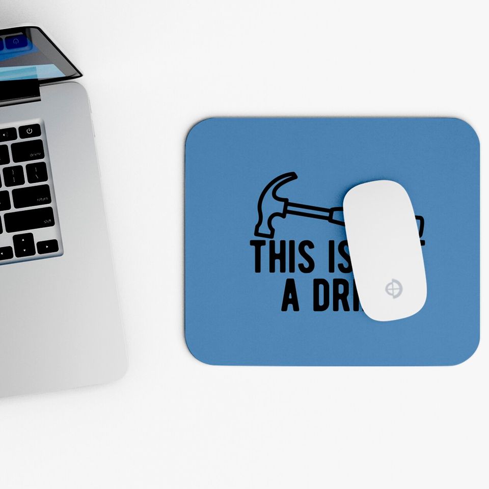This Is Not A Drill Mouse Pads