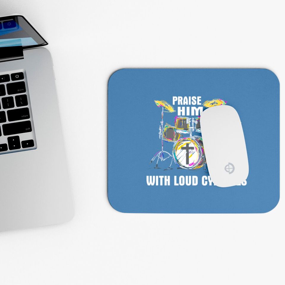 Drum Praise him with Loud cymbals Mouse Pads