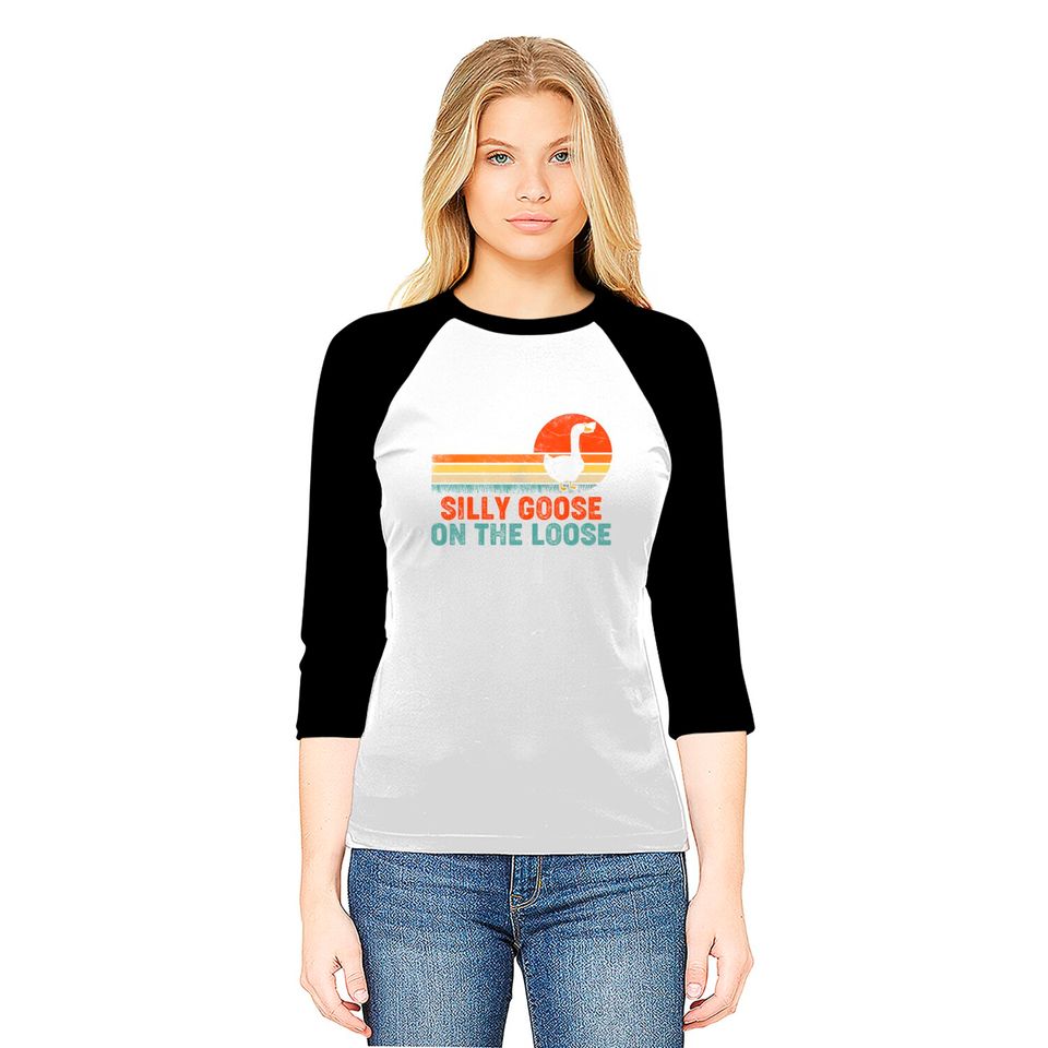 Silly Goose On The Loose Funny Saying Baseball Tees