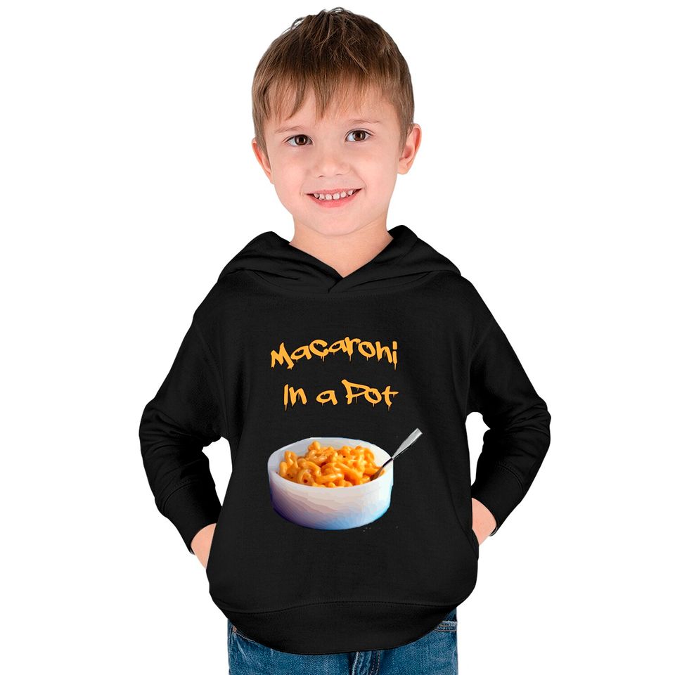 Macaroni In A Pot Wet And Gushy Kids Pullover Hoodies