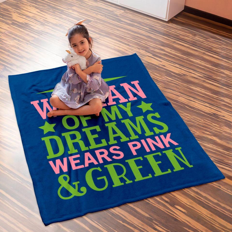 The Woman Of My Dreams Wears Pink & Green HBCU AKA Baby Blankets