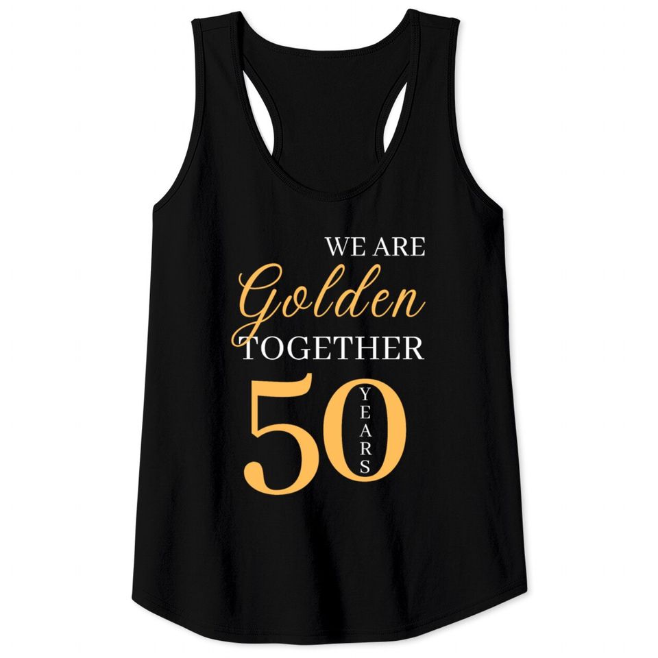 50th Golden Marriage Anniversary Tank Tops