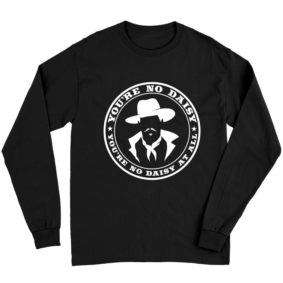 You're No Daisy At All (white) - Tombstone - Long Sleeves