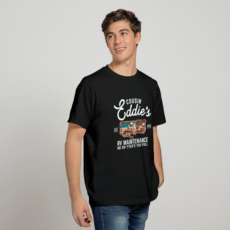 Cousin Eddie s RV Maintenance Shitters Too Full T-shirt