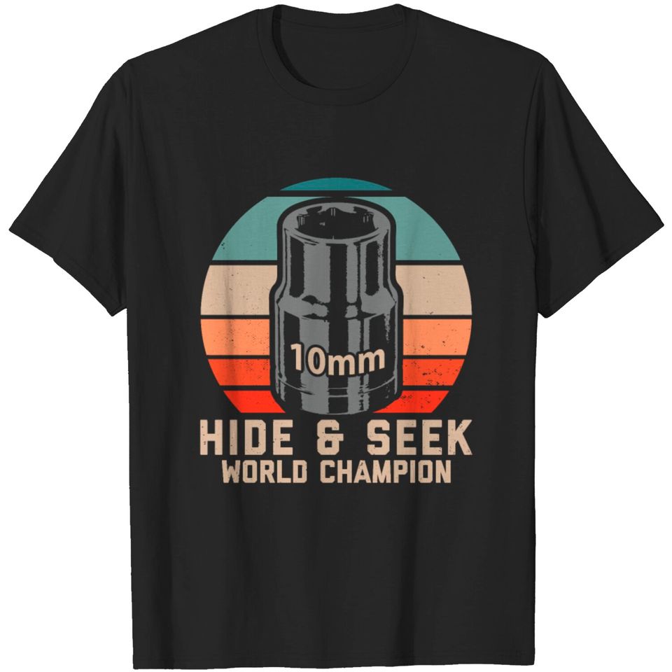 10mm Socket Hide and Seek World Champion T-shirt