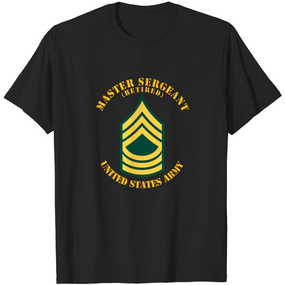 Army Enlisted MSG Master Sergeant Std Retired T-shirt
