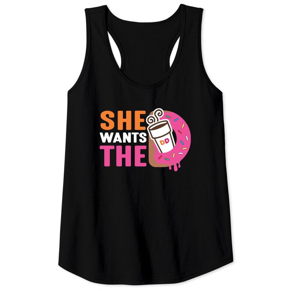 She Wants The D - Dunkin Donuts - Dunkin Donuts - Tank Tops