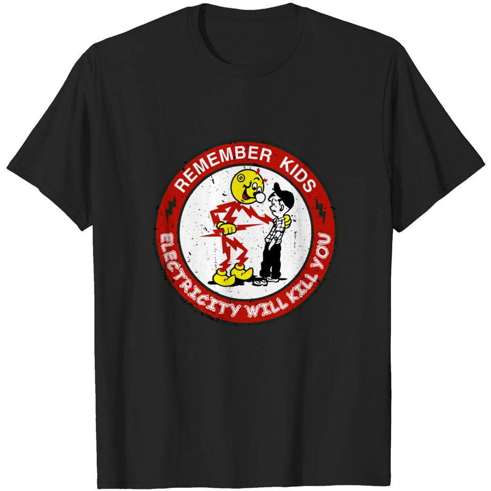 Warning Reddy's Kilowatt, Electricity Will Kill You - Electricity Will Kill You - T-Shirt