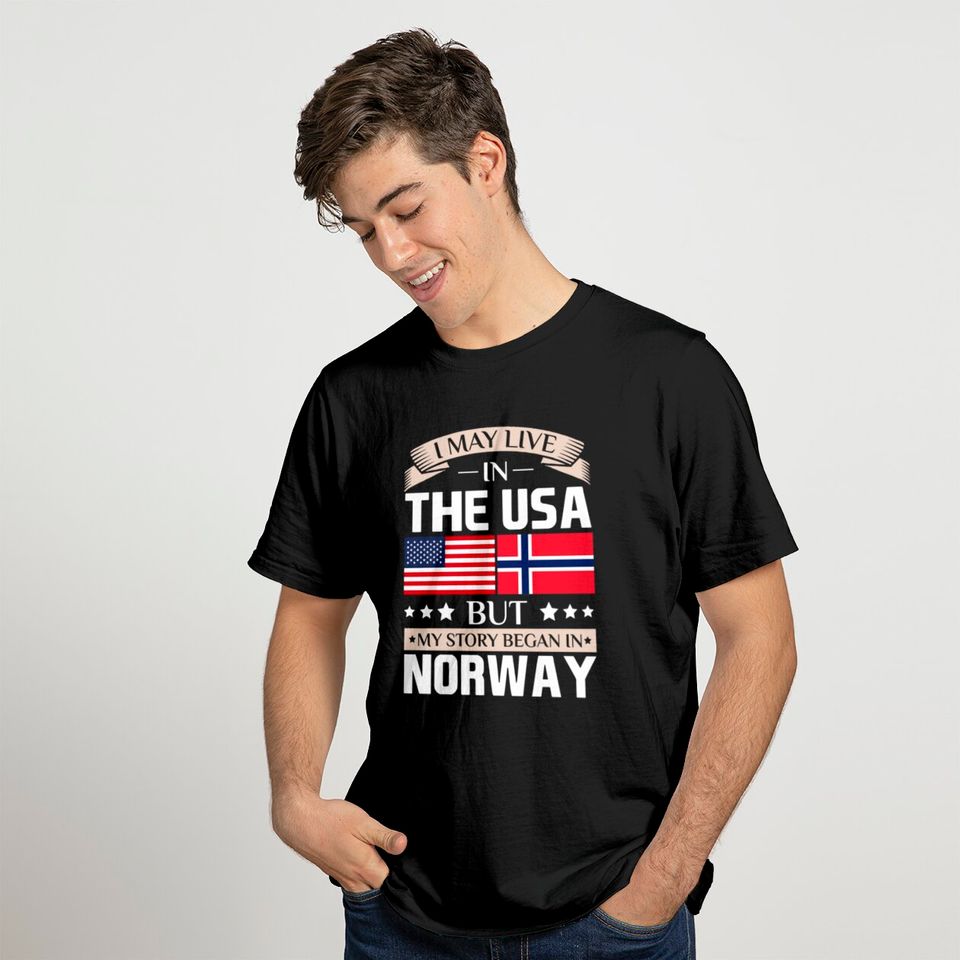May Live in USA Story Began in Norway Flag T-Shirt T-shirt