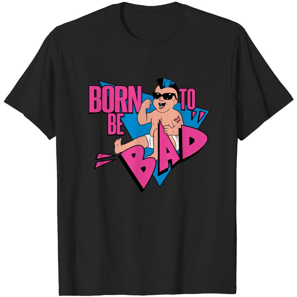 Born to be Bad - Born To Be Bad - T-Shirt