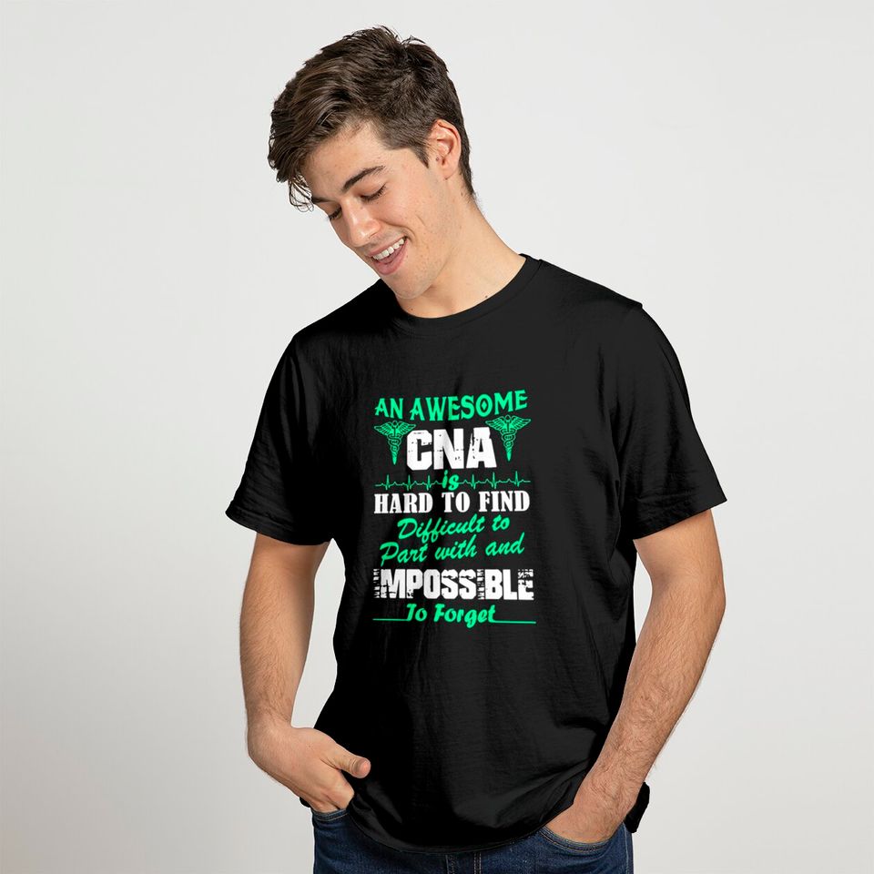 an awesome cna hard to fu ind difficult to part wi T-shirt