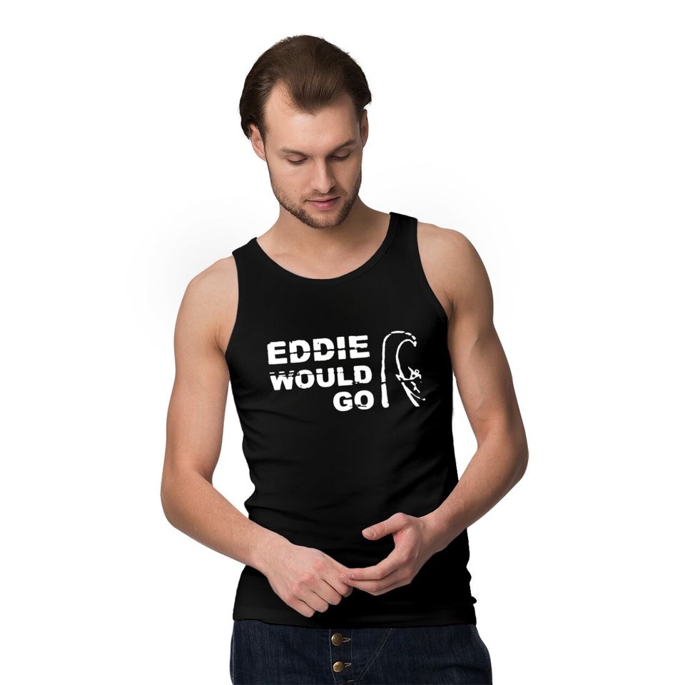 Eddie Would Go Tank Tops