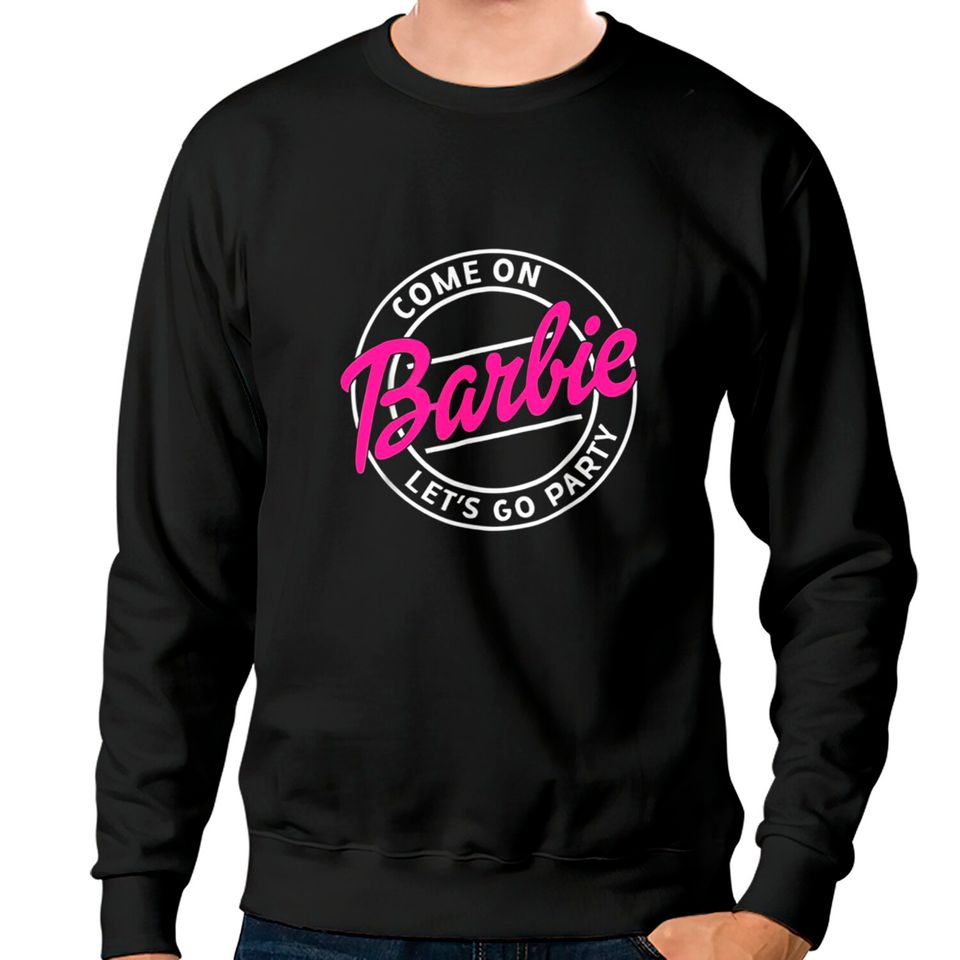 Barbie Let's Go Party Sweatshirts