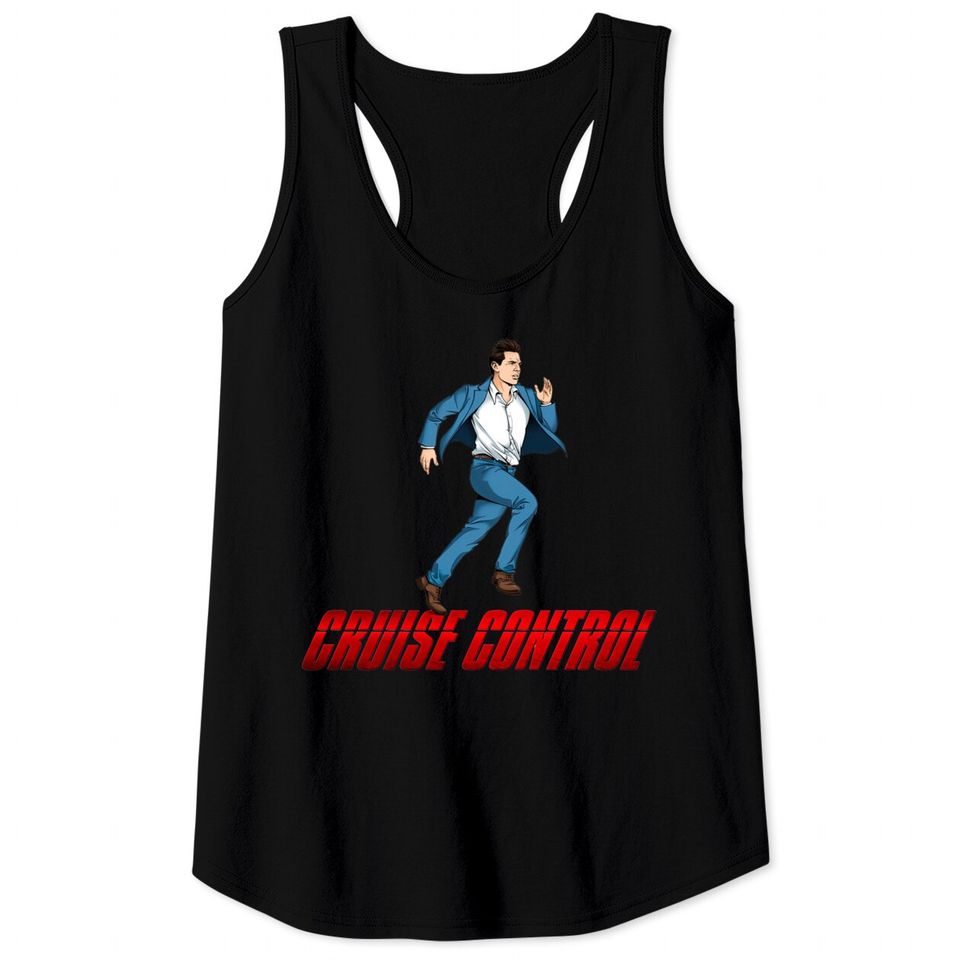 Cruise Control - Tom Cruise Running - Tank Tops