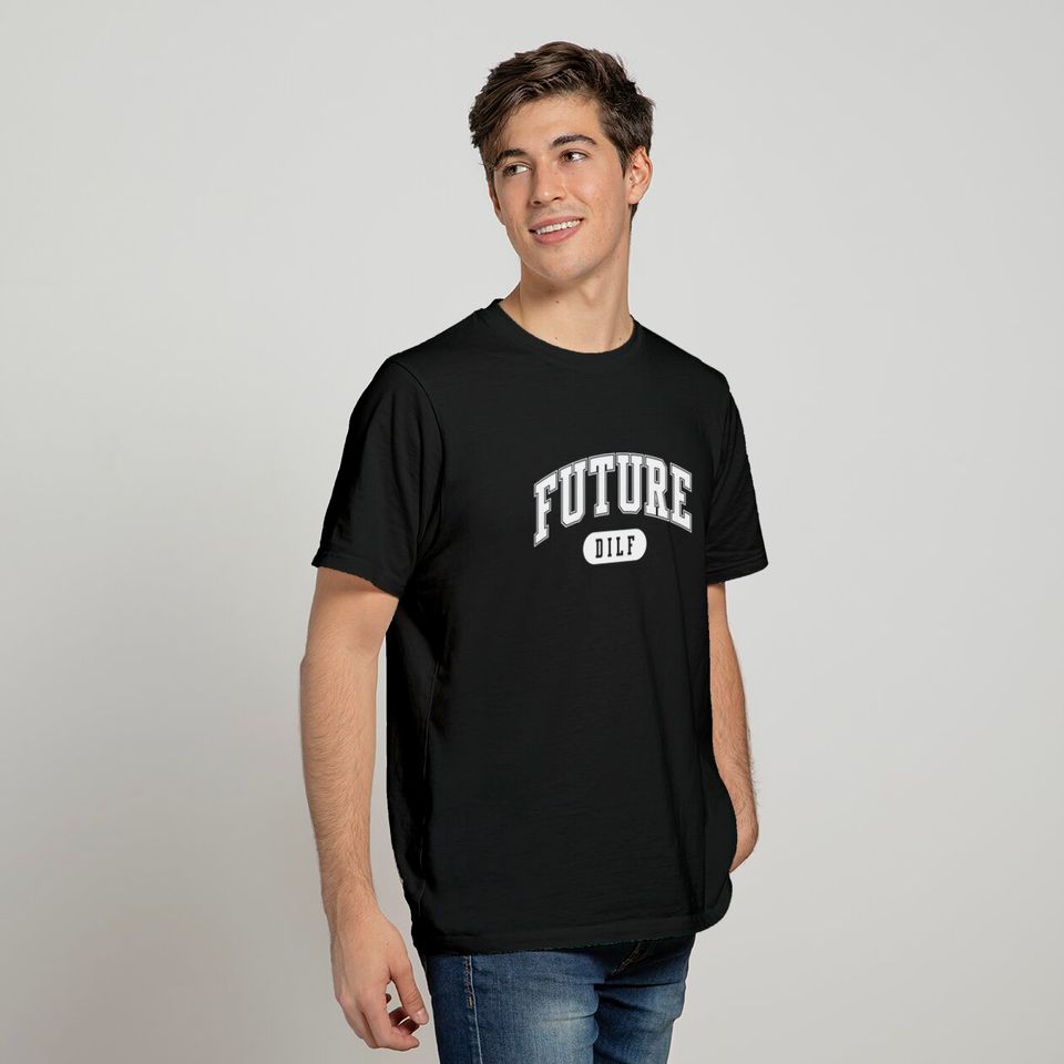 Future Dilf Pullover T-Shirts