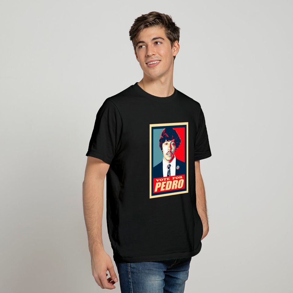 Vote For Pedro Nostalgic Funny Movie Gift - Vote For Pedro - T-Shirt