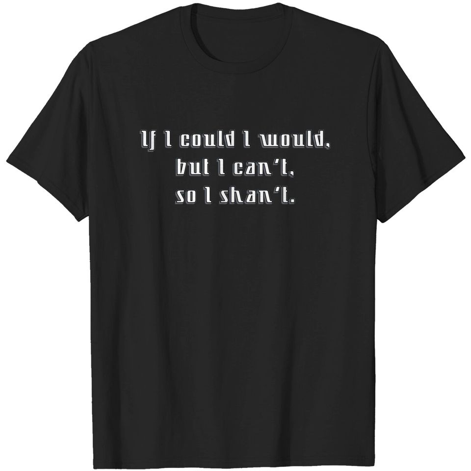 If I Could - The Big Bang Theory - T-Shirt