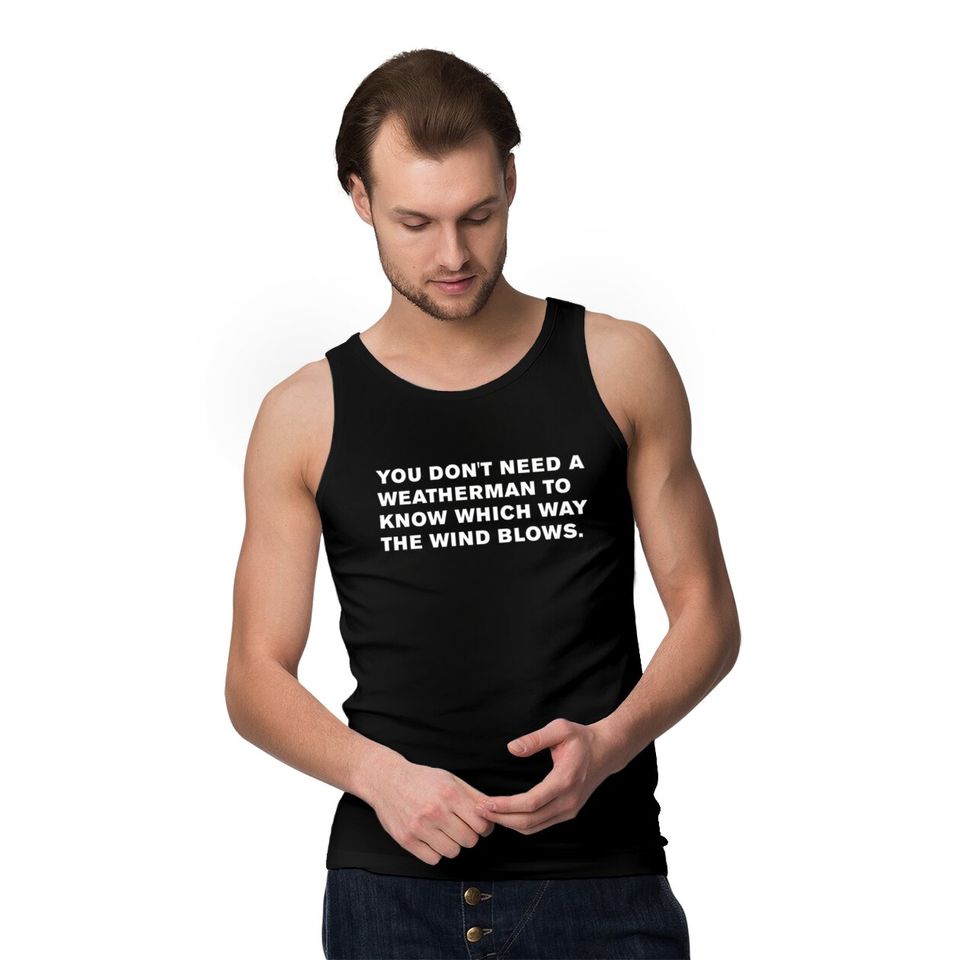 Bob Dylan Quote - Bob Dylan - Tank Tops
