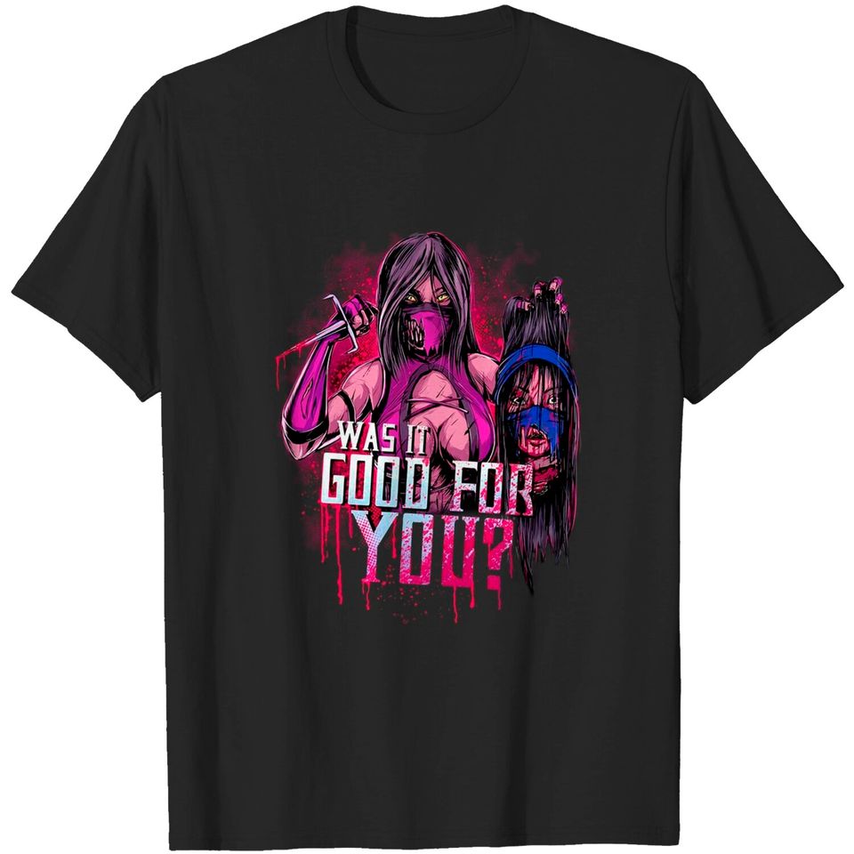 WAS IT GOOD FOR YOU? - Mortal Kombat - T-Shirt