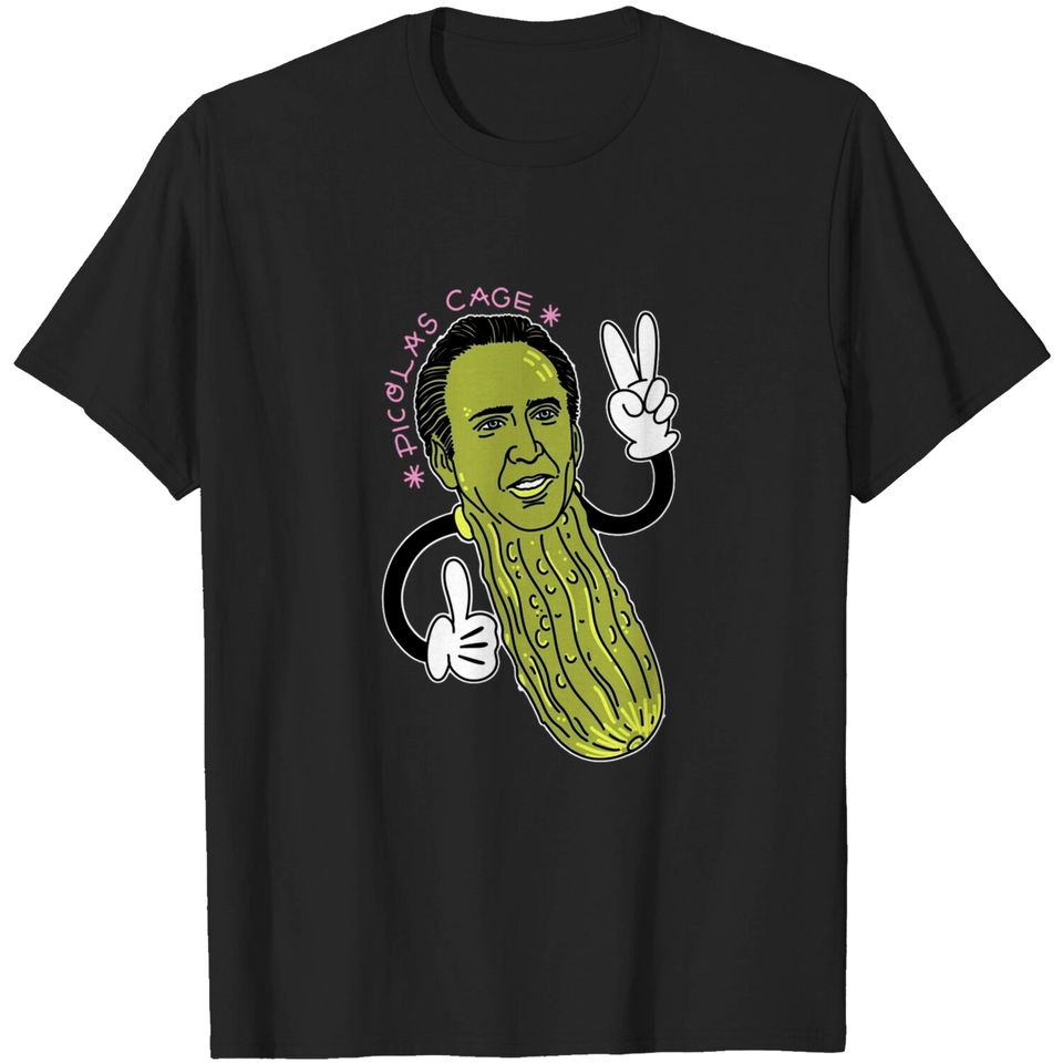 Picolas Cage | Nicolas Cage | Nick Cage Pickle T-Shirt