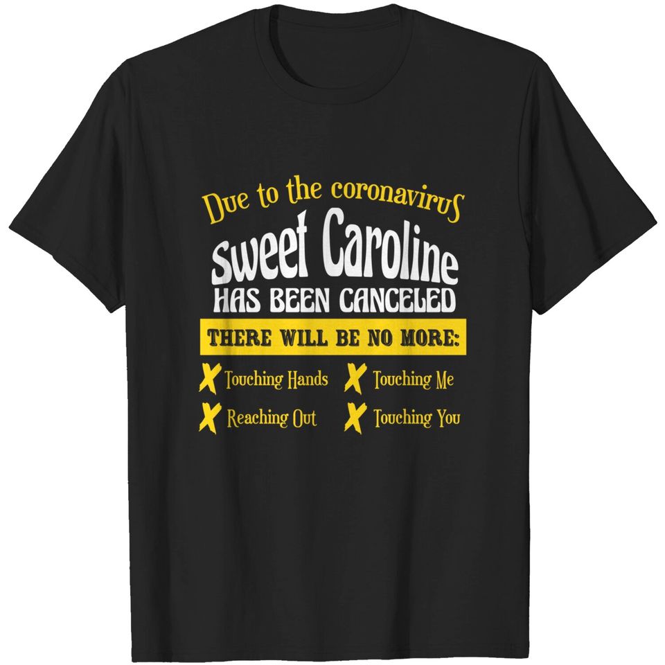 Sweet Caroline has been banned - Neil Diamond - T-Shirt