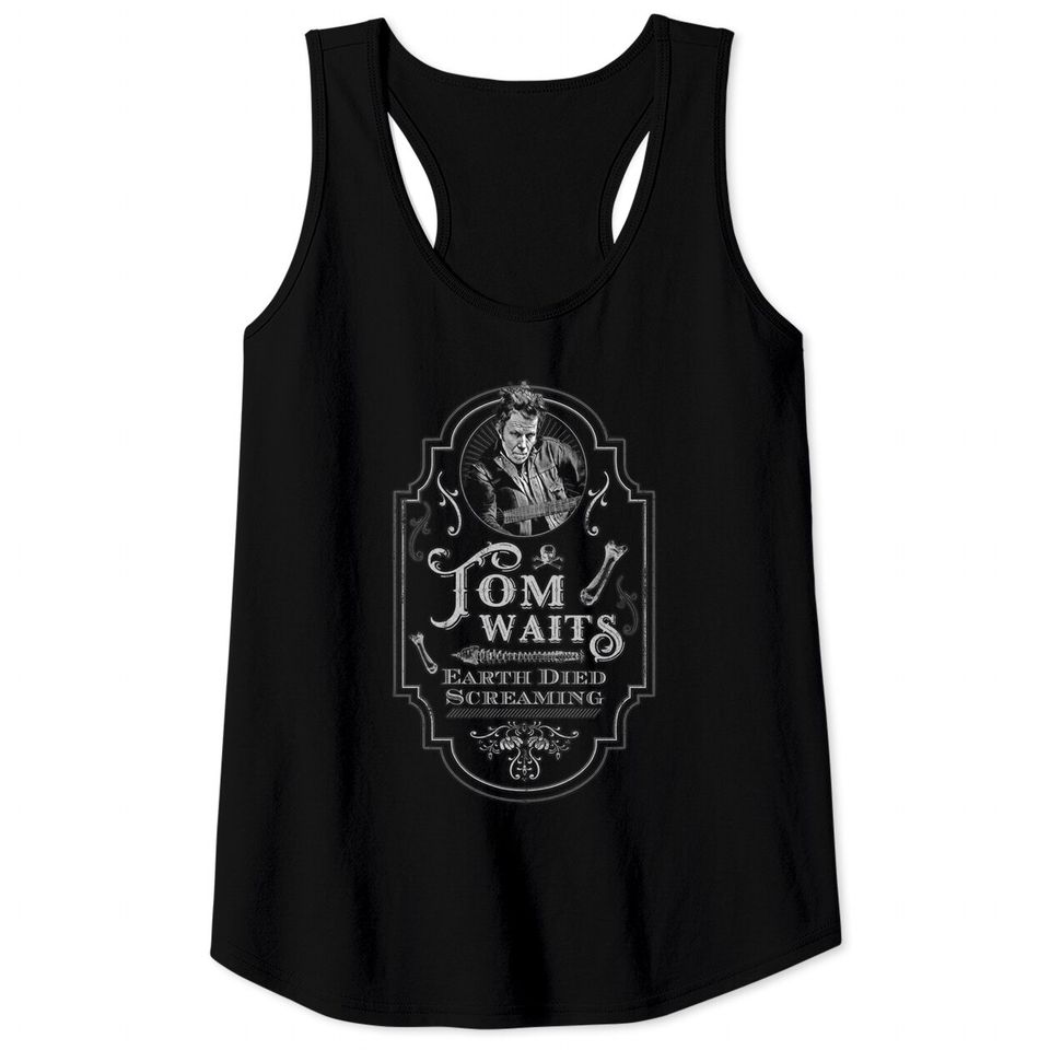 Tom Waits Earth Died Screaming Tank Tops