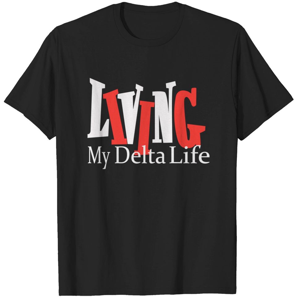 Living My Delta Life - Delta Sigma Theta - T-Shirt