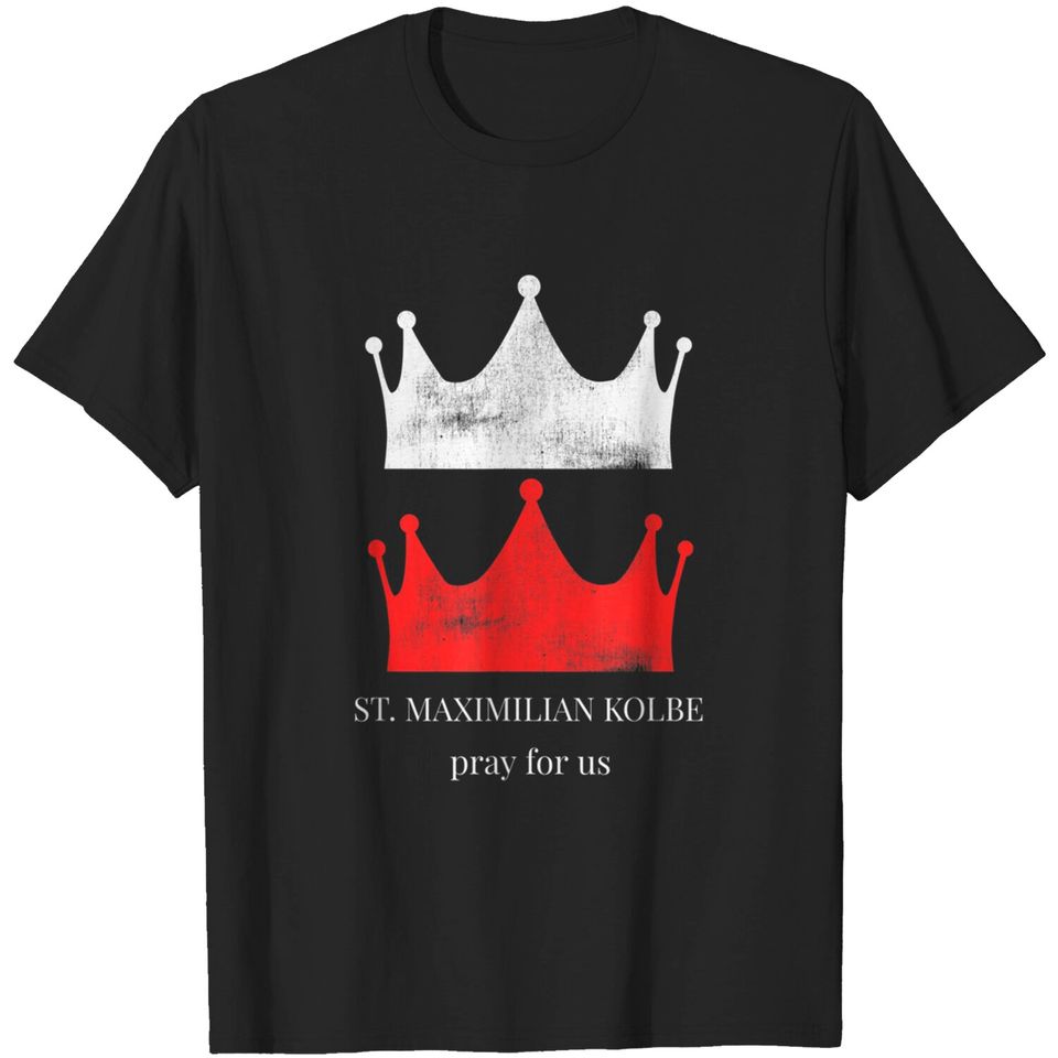 St. Maximilian Kolbe Vision Two Crowns Pure Martyr T-Shirt