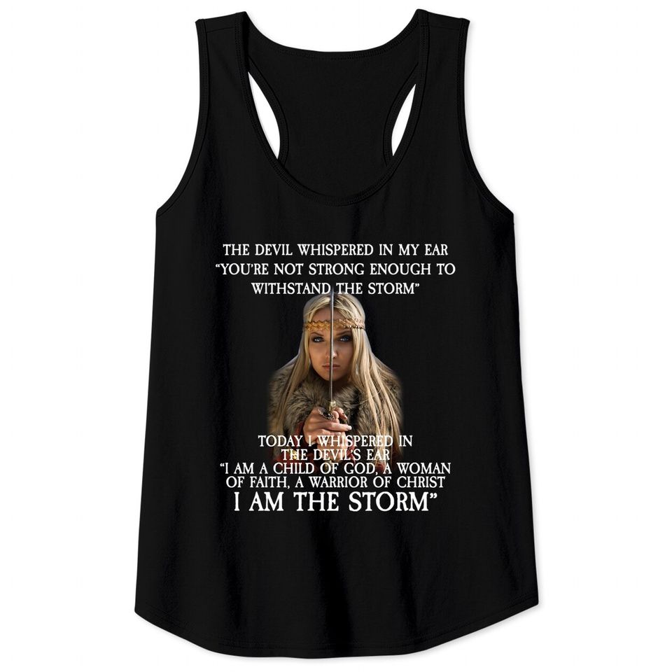 The Devil Whispered in My Ear Bible Verse - I Am The Storm - Tank Tops