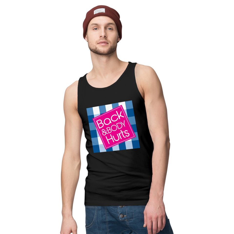 Back And Body Hurts Workout Funny Parody Tank Tops